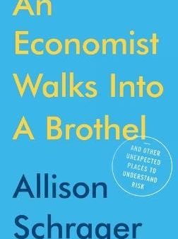 Allison Schrager: An Economist Walks Into A Brothel [2019] hardback Supply