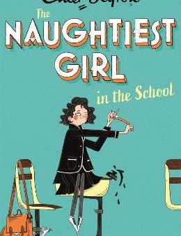 Enid Blyton: The Naughtiest Girl: Naughtiest Girl In The School [2021] paperback Hot on Sale