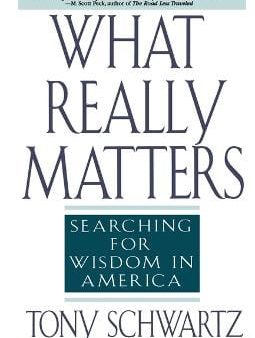 Tony Schwartz: What Really Matters [1996] paperback Discount