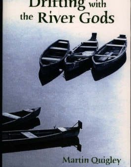 Martin Quigley: Drifting with the River Gods [2003] paperback Online