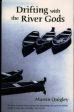 Martin Quigley: Drifting with the River Gods [2003] paperback Online