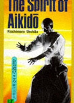 Kisshomaru Ueshiba: The Spirit Of Aikido [1988] paperback on Sale