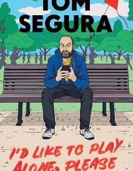 Tom Segura: I d Like to Play Alone, Please [2023] paperback For Cheap