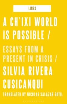 A Ch ixi World is Possible by Silvia Rivera Cusicanqui Online Sale