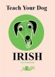 Teach Your Dog Irish by Anne Cakebread on Sale