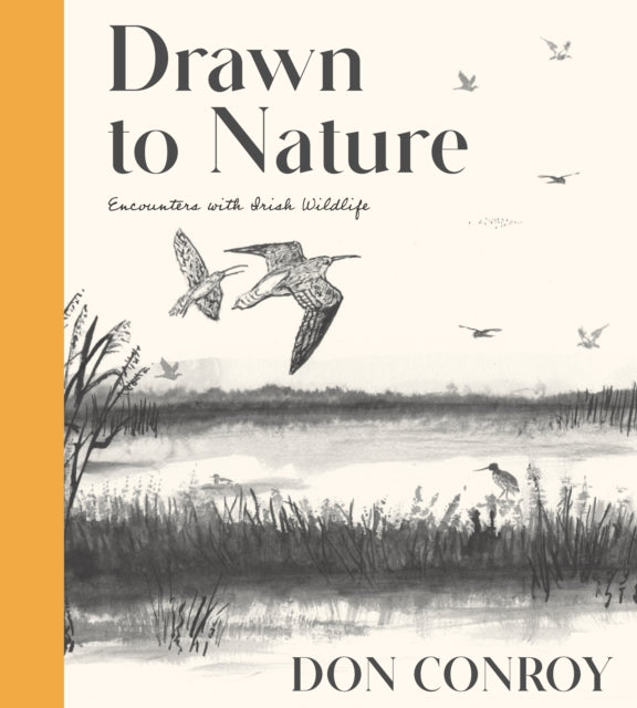 Drawn to Nature : Encounters with Irish Wildlife by Don Conroy Online now