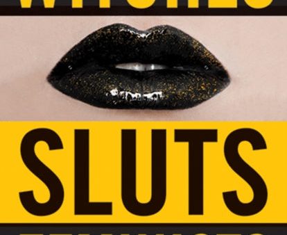 Witches, Sluts, Feminists : Conjuring the Sex Positive by Kristen J. Sollee Hot on Sale