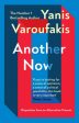 Another Now : Dispatches from an Alternative Present from the no. 1 bestselling author by Yanis Varoufakis For Sale