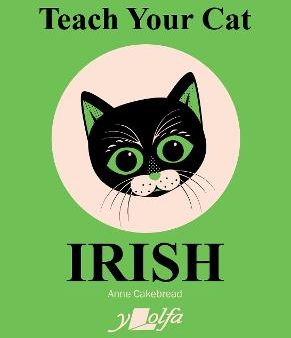 Teach Your Cat Irish by Anne Cakebread Discount