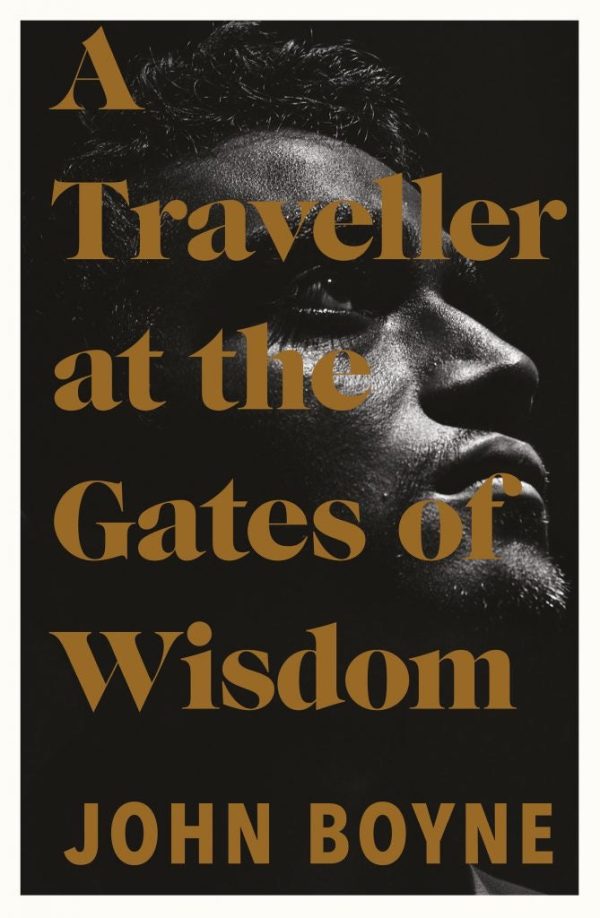 A Traveller at the Gates of Wisdom by John Boyne Cheap