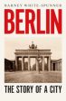 Berlin: The Story of a City by Barney White-Spunner For Sale