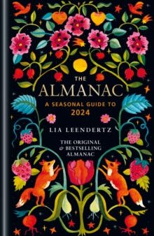 The Almanac 2024 : The Original and Bestselling Guide to the Year by Lia Leendertz Supply