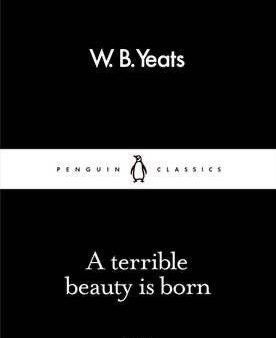 A Terrible Beauty is Born by WB Yeats (Penguin Little Black Classics) For Discount