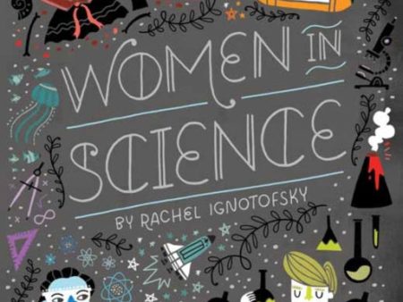 Women in Science : Fearless Pioneers Who Changed the World by Rachel Ignotofsky Discount