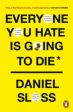 Everyone You Hate Is Going To Die by Daniel Sloss Supply