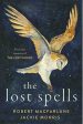 The Lost Spells: Robert Macfarlane and Jackie Morris Hot on Sale